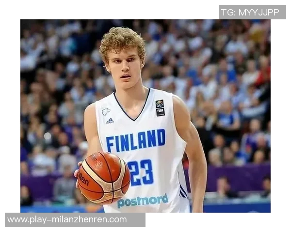 劳里马尔卡宁:从新星崛起到NBA全明星的华丽转身与未来展望